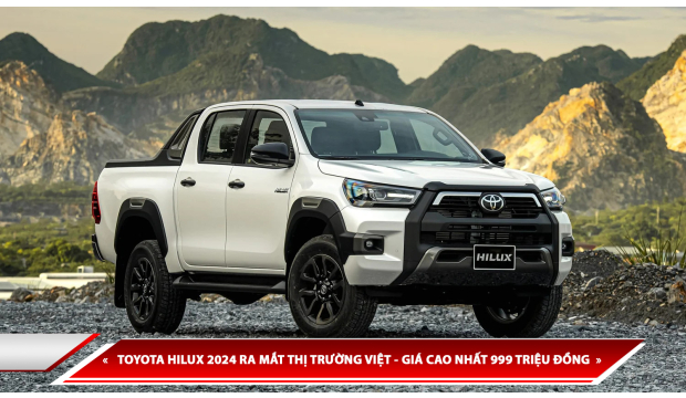 TOYOTA HILUX 2024 RA MẮT THỊ TRƯỜNG VIỆT - GIÁ CAO NHẤT 999 TRIỆU ĐỒNG
